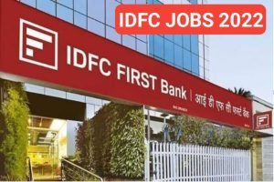 IDFC First Bank Vacancy Apply Today 2022