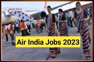 Air India Airlines Cabin Crew Vacancy 2023