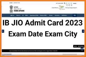 IB JIO Admit Card 2023