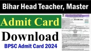 BPSC Bihar Head Teacher Admit Card Download 2024